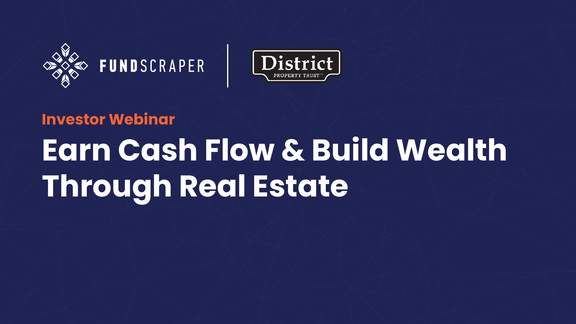 Earn Cash Flow & Build Wealth Through Real Estate with District REIT