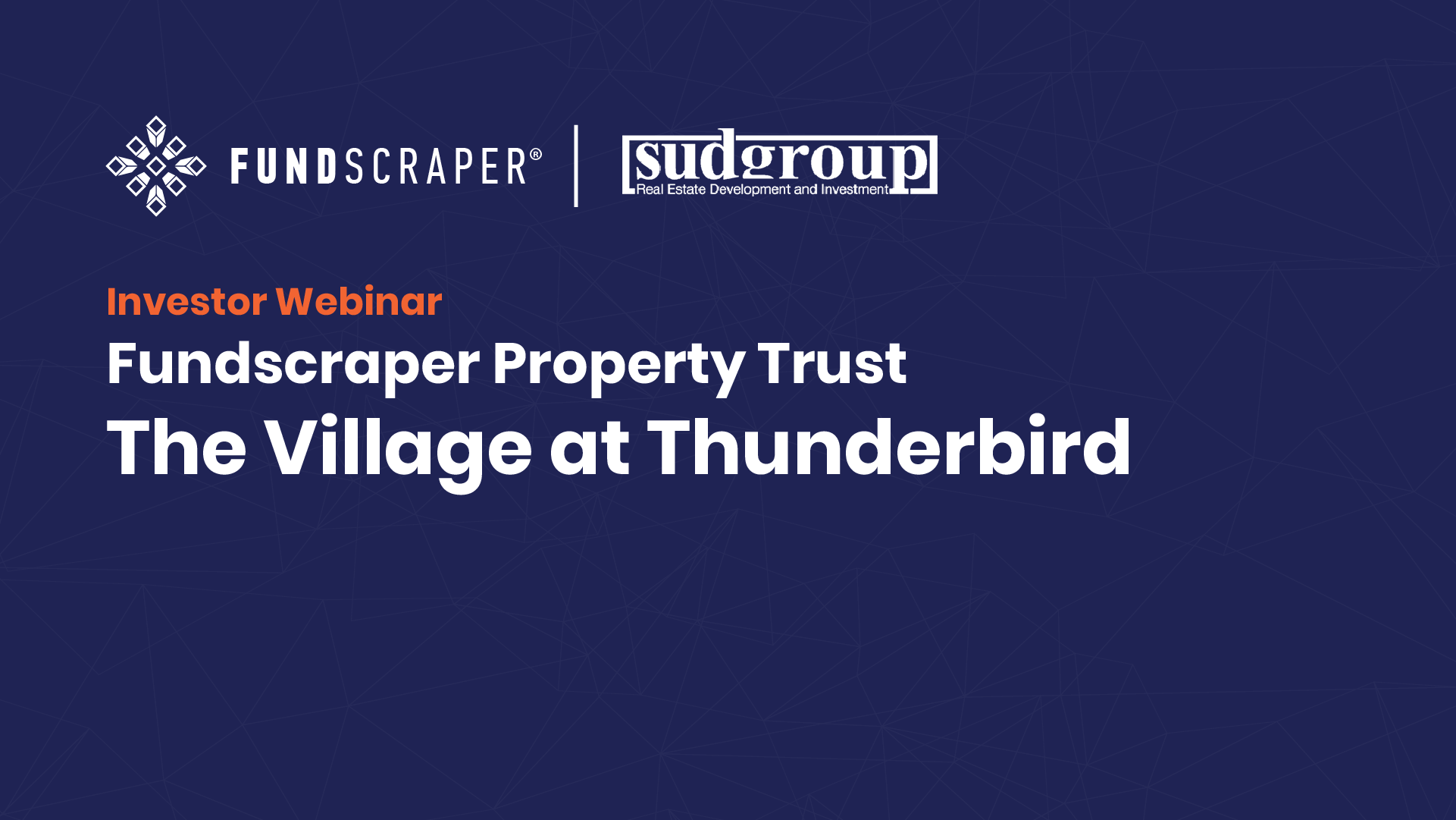 Fundscraper Property Trust – The Village at Thunderbird Webinar